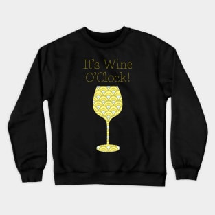 It's Wine O'Clock! Crewneck Sweatshirt